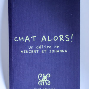 Chat Alors !, un délire visuel autour du mot “chat”. Chaque exemplaire est numéroté. Tirage limité : 100 exemplaires.